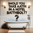 Should You Take a Bath in a Hotel Bathtub?