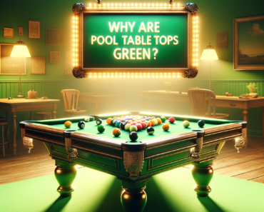 Why Are Pool Table Tops Green?