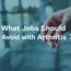 Jobs to Avoid with Arthritis in 2025: Protect Your Joints and Career