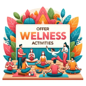 Offer Wellness Activities