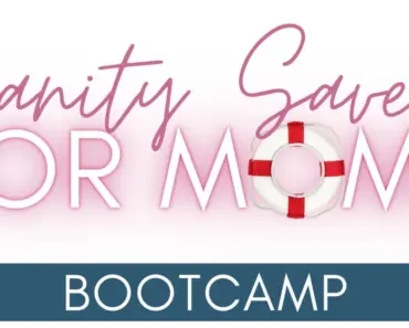 Sanity Savers for Moms Bootcamp