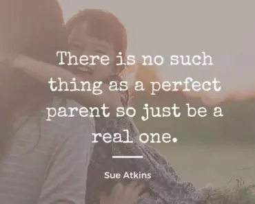 50 Inspiring Quotes for Those Really Hard Parenting Moments